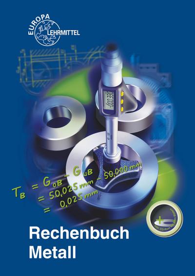 Rechenbuch Metall: Lehr- und Übungsbuch