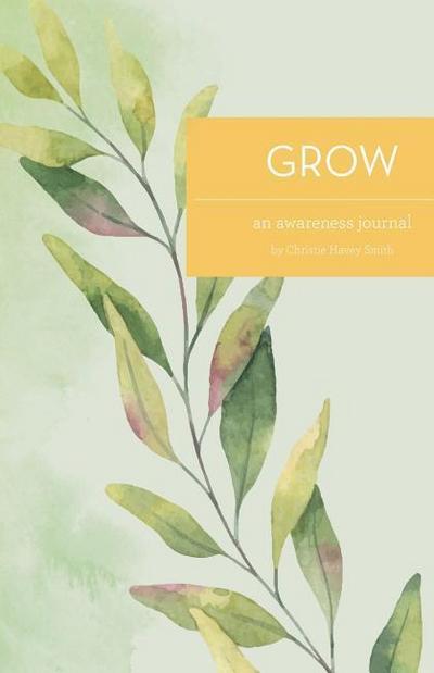 Grow: An Awareness Journal