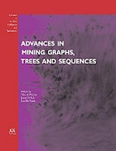 Advances in Mining Graphs, Trees and Sequences