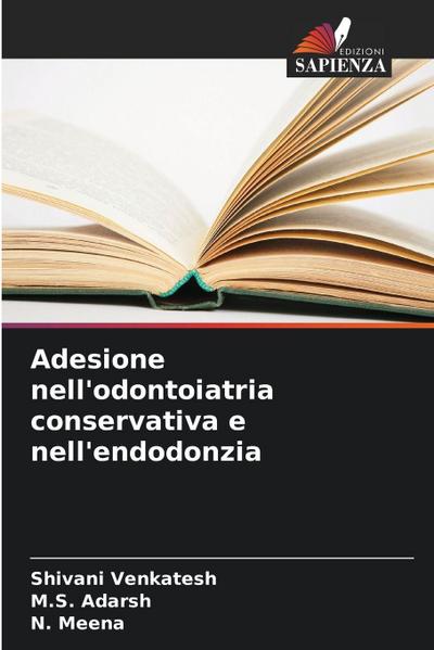 Adesione nell’odontoiatria conservativa e nell’endodonzia