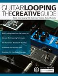 Guitar Looping - The Creative Guide