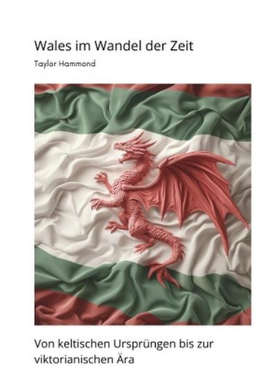 Wales im Wandel der Zeit
