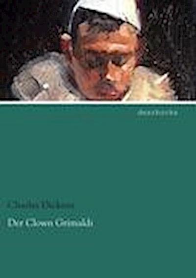Dickens, C: Clown Grimaldi