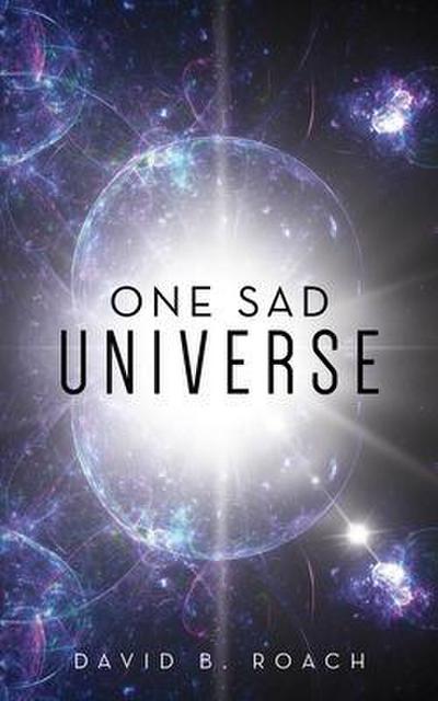 One Sad Universe