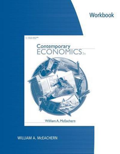 Workbook for McEachern’s Contemporary Economics, 3rd
