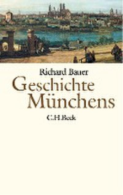 Bauer, R: Geschichte Münchens