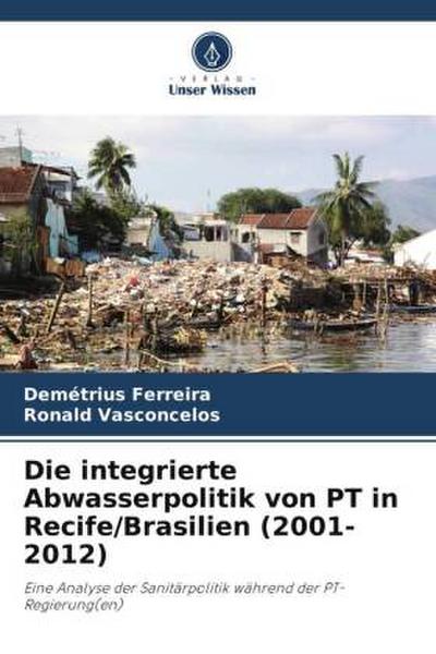 Die integrierte Abwasserpolitik von PT in Recife/Brasilien (2001-2012)