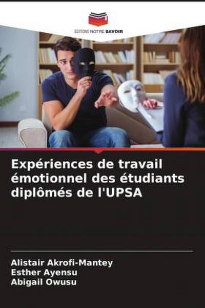 Expériences de travail émotionnel des étudiants diplômés de l’UPSA