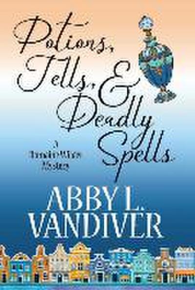 Potions, Tells, & Deadly Spells