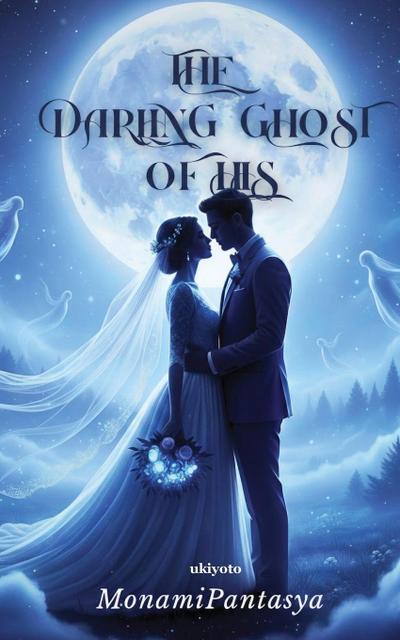 The Darling Ghost Of His