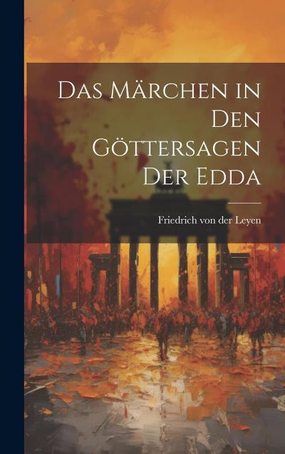Das Märchen in den Göttersagen der Edda