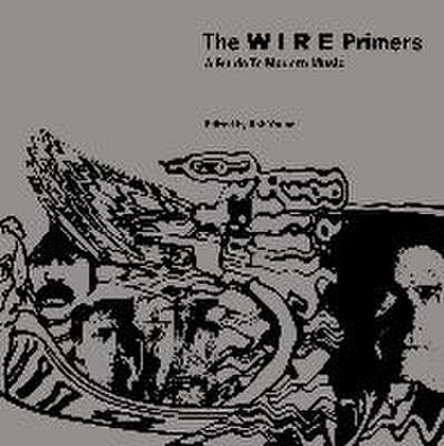 The Wire Primers: A Guide to Modern Music