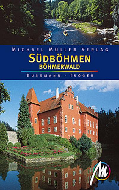 Südböhmen: Böhmerwald - Michael Bussmann, Gabriele Tröger