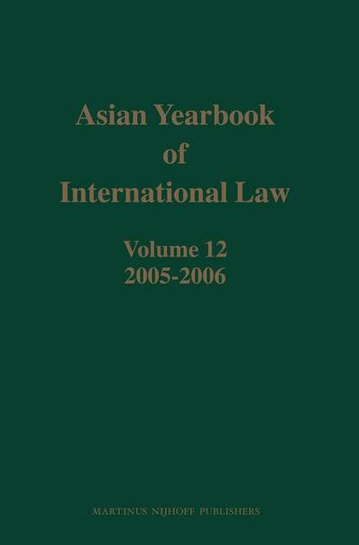 Asian Yearbook of International Law, Volume 12 (2005-2006)