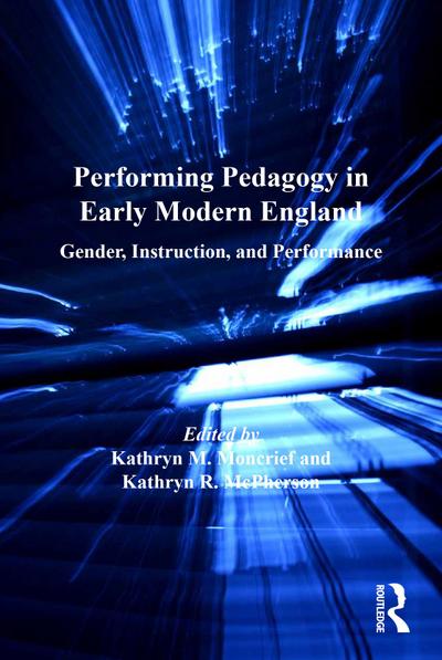 Performing Pedagogy in Early Modern England