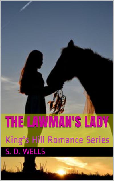 The Lawman’s Lady (King’s Hill Romance Series, #1)