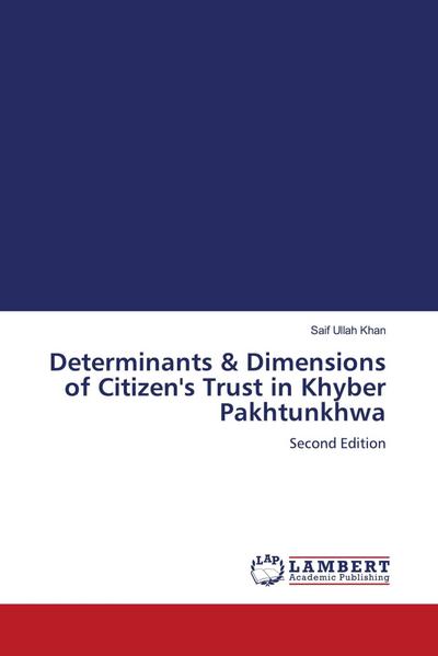 Determinants & Dimensions of Citizen’s Trust in Khyber Pakhtunkhwa