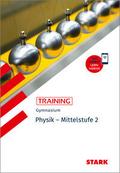 STARK Physik 2 Mittelstufe - Training Gymnasium - Grundwissen, Aufgaben und Lösungen