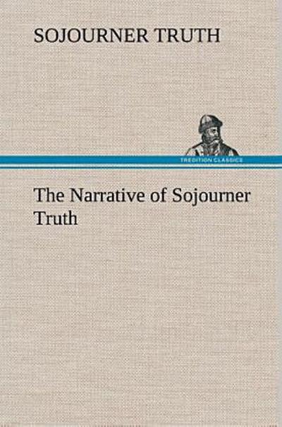 The Narrative of Sojourner Truth