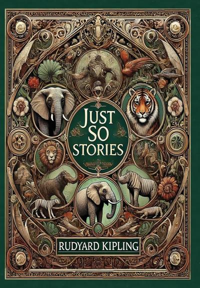 Just So Stories (Collector’s Edition) (Illustrated) (Laminated Hardback with Jacket)