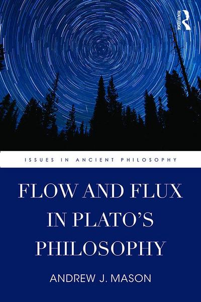 Flow and Flux in Plato’s Philosophy
