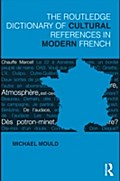 Routledge Dictionary of  Cultural References in Modern French - Michael Mould