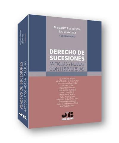 Derecho de sucesiones : antiguas y nuevas controversias