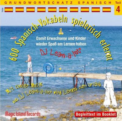 600 Spanisch Vokabeln spielerisch erlernt, 1 Audio-CD. Tl.4