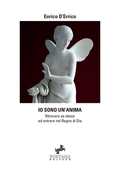 Io sono un’anima - Ritrovare se stessi ed entrare nel Regno di Dio