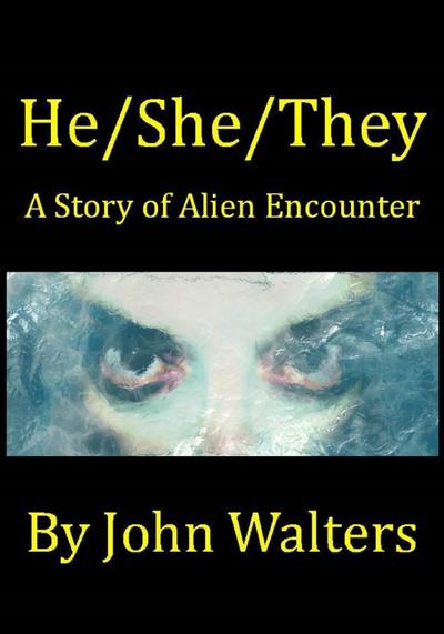 He/She/They: A Story of Alien Encounter