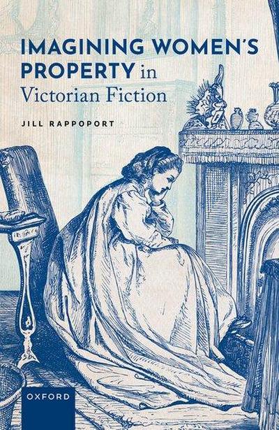 Imagining Women’s Property in Victorian Fiction