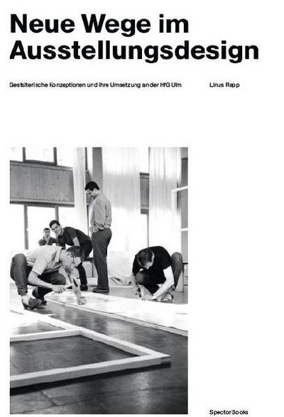 Wohltuende Sachlichkeit  Ausstellungsgestaltung an HfG Ulm 