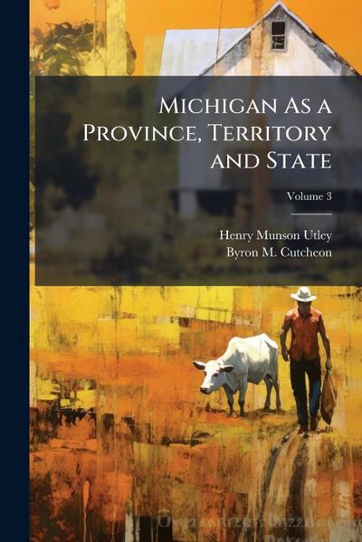 Michigan As a Province, Territory and State
