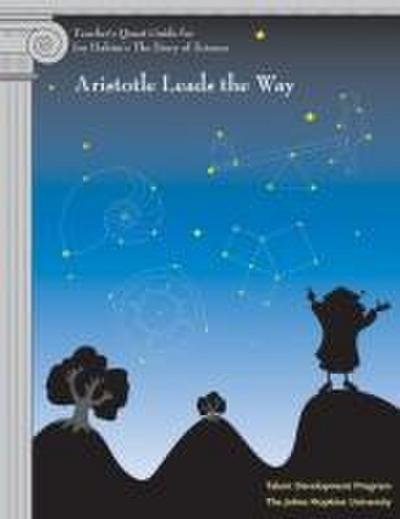 Teacher’s Quest Guide: Aristotle Leads the Way