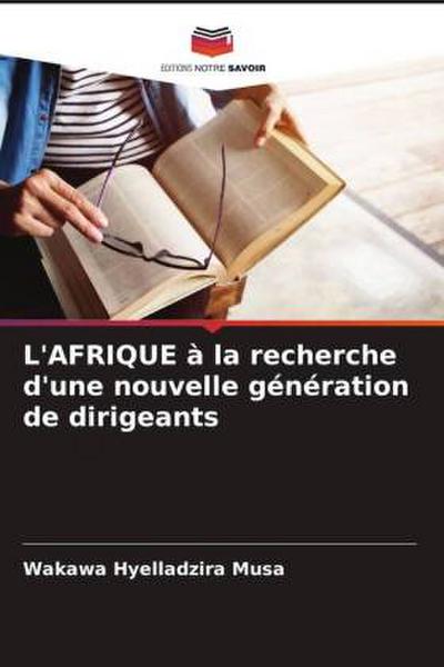 L’AFRIQUE à la recherche d’une nouvelle génération de dirigeants