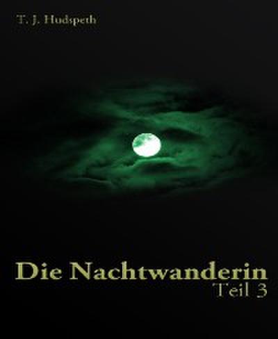 Die Nachtwanderin - Teil 3