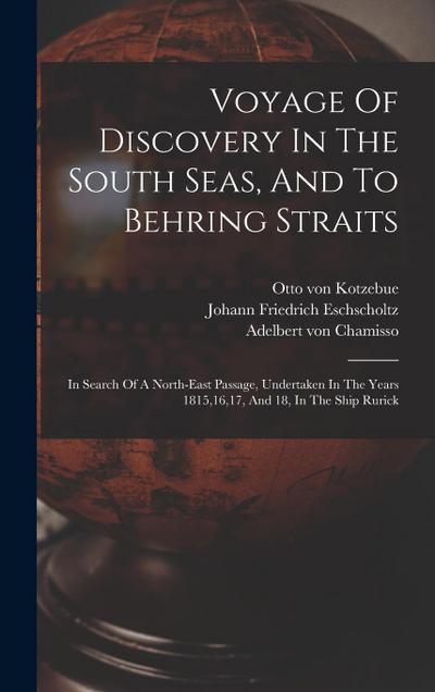 Voyage Of Discovery In The South Seas, And To Behring Straits