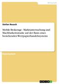 Mobile Brokerage - Marktuntersuchung und Machbarkeitsstudie auf der Basis eines bestehenden Wertpapierhandelssystems