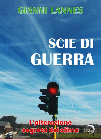 Scie di guerra. L’alterazione segreta del clima