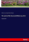 The works of the Reverend William Law, M.A