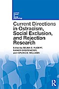 Current Directions in Ostracism, Social Exclusion and Rejection Research
