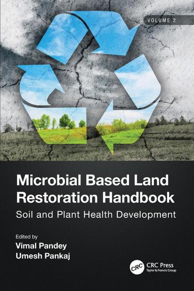 Microbial Based Land Restoration Handbook, Volume 2