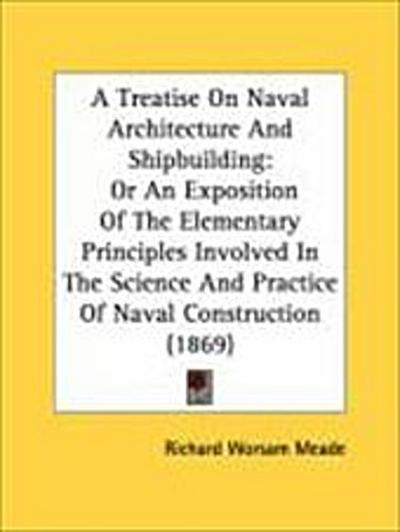 A Treatise On Naval Architecture And Shipbuilding