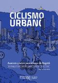 Ciclismo urbano Avances y retos para el caso de Bogotá