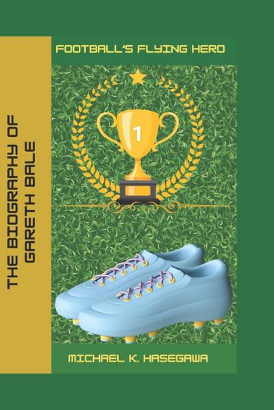 The biography of Gareth Bale