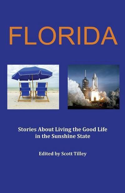 Florida: Stories about living the good life in the Sunshine State