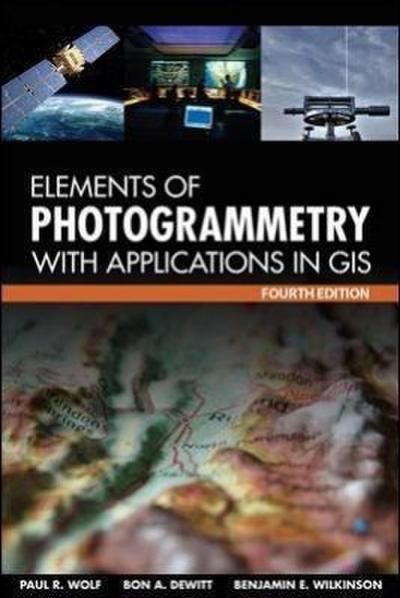 Elements of Photogrammetry with Application in Gis, Fourth Edition