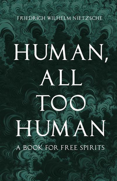 Human, All Too Human