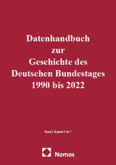 Datenhandbuch zur Geschichte des Deutschen Bundestages 1990 bis 2022 Band I