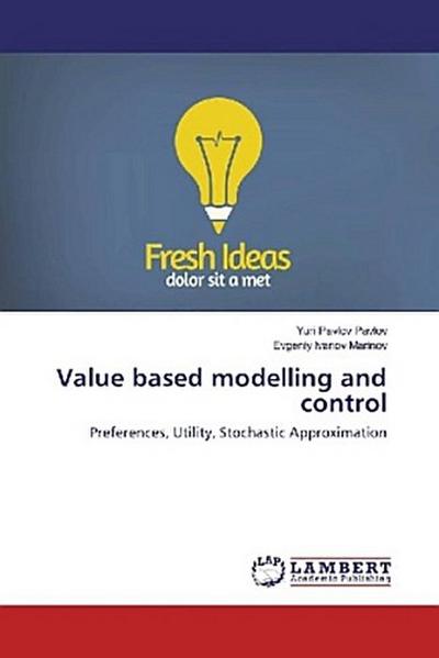 Value based modelling and control